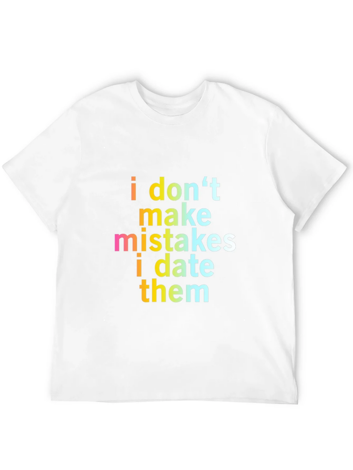 Funny Sarcastic I Dont Make Mistakes Mens Black T-Shirt