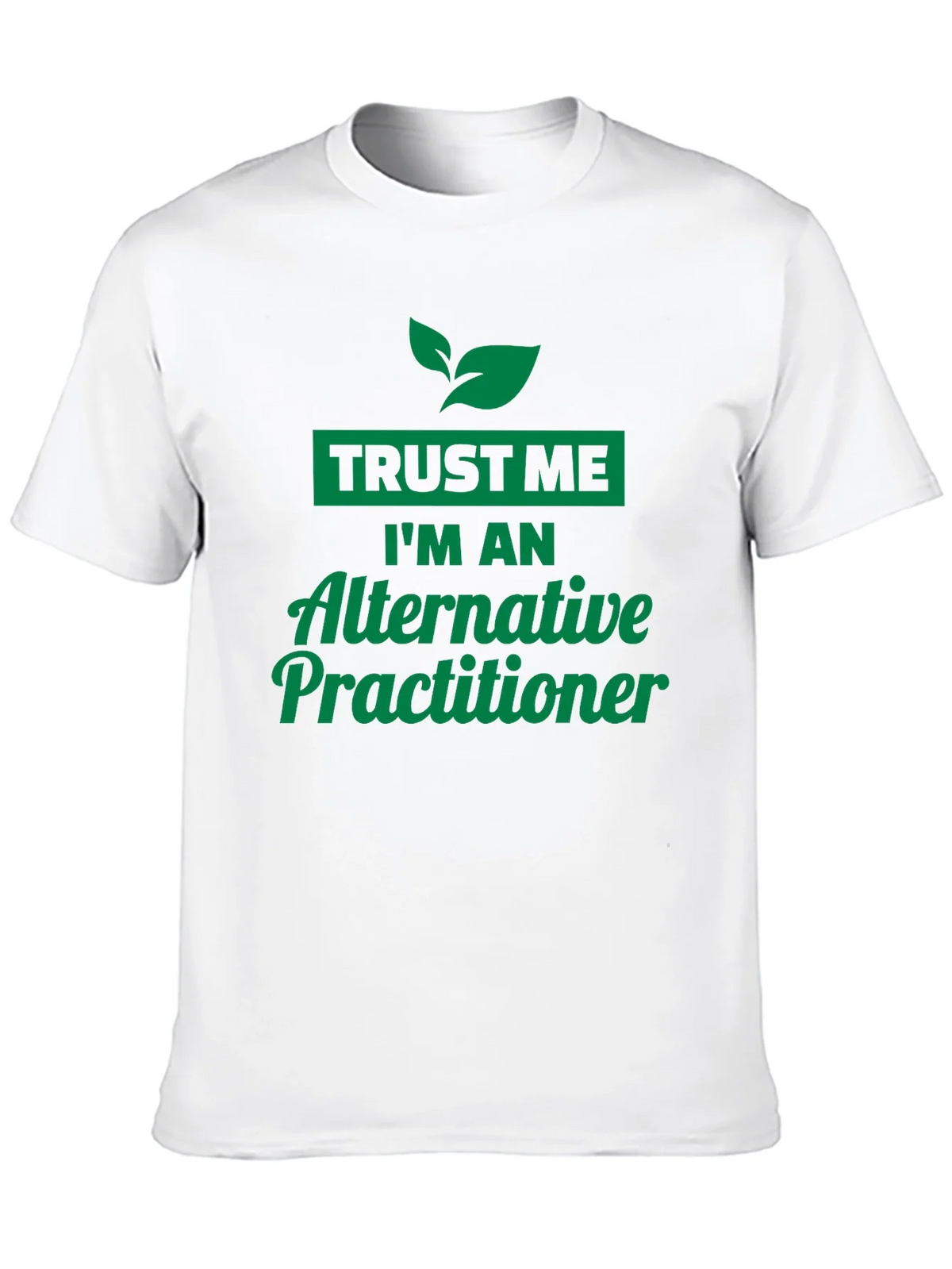 Trust Me Im An Alternative Practitioner Black T-Shirt