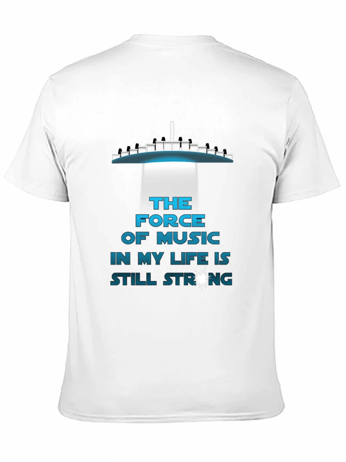 The Force of Music T-Shirt - Still Strong