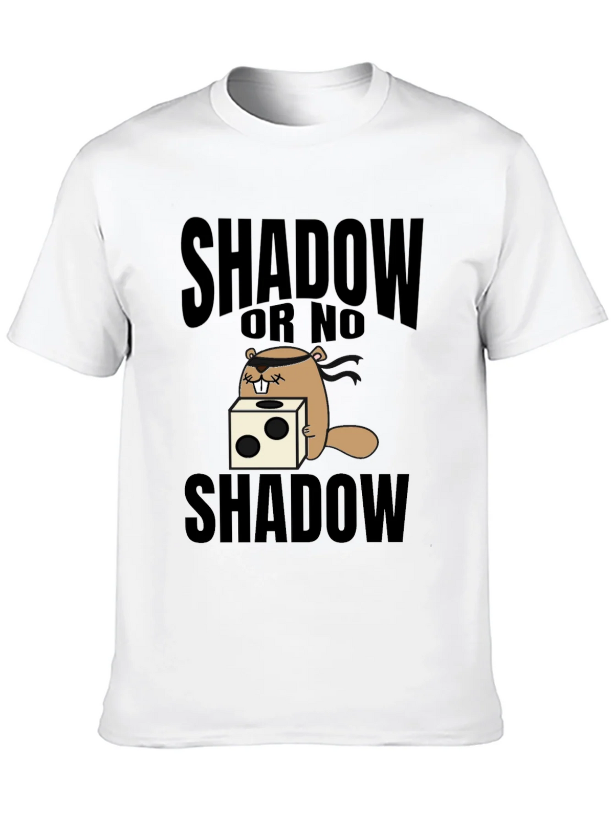 Shadow or No Shadow T-Shirt Groundhog Day